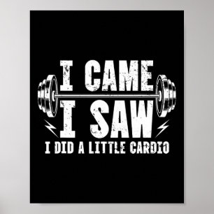Poster Eu Vi Que Fiz Um Pequeno Giro De Cardio Bodybuildi