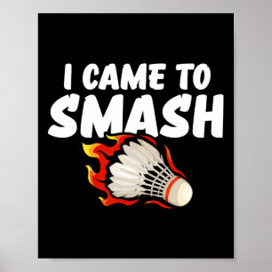 Poster Eu Vim Esmagar Jogador De Badminton