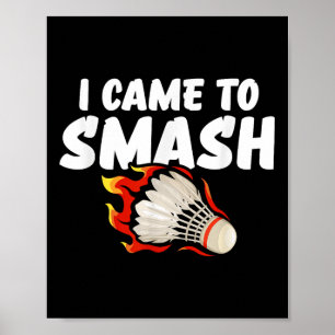 Poster Eu Vim Esmagar Jogador De Badminton