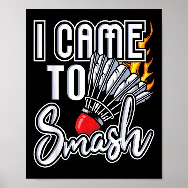 Poster Eu Vim Esmagar - Jogador De Badminton Shuttle Bird (Frente)