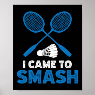 Poster Eu Vim Esmagar O Engraçado Badminton Mãe Pai 1