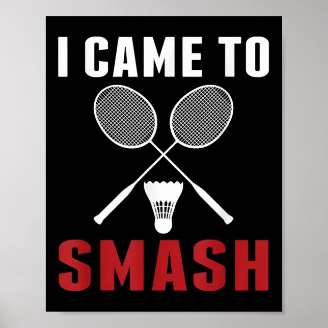 Poster Eu Vim Esmagar O Engraçado Badminton Pai Mãe (Frente)