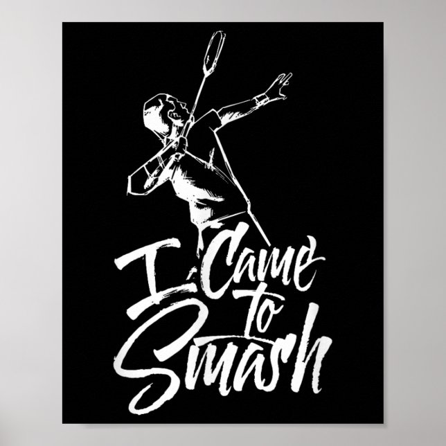 Poster Eu Vim Esmagar O Jogador Do Time Badminton Shuttle (Frente)