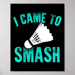 Poster Eu Vim Esmagar O Jogador Esportivo De Badminton Ra
