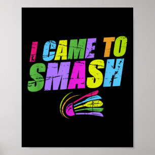 Poster Eu Vim Para Esmagar Jogador de Badminton Abalado V