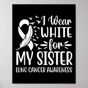 Poster Eu Visto Branco Para Minha Irmã Cancer Pulmonar Aw
