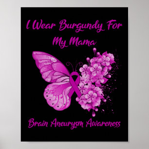 Poster Eu Visto Burgundy Para A Minha Mãe Cérebro Aneurys