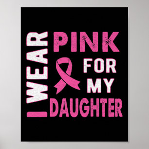 Poster Eu Visto rosa para a minha filha Cancer da mama.