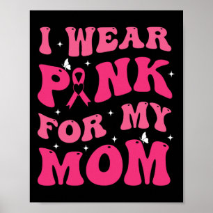 Poster Eu Visto Rosa Para A Minha Mãe Apoiar O Cancer De