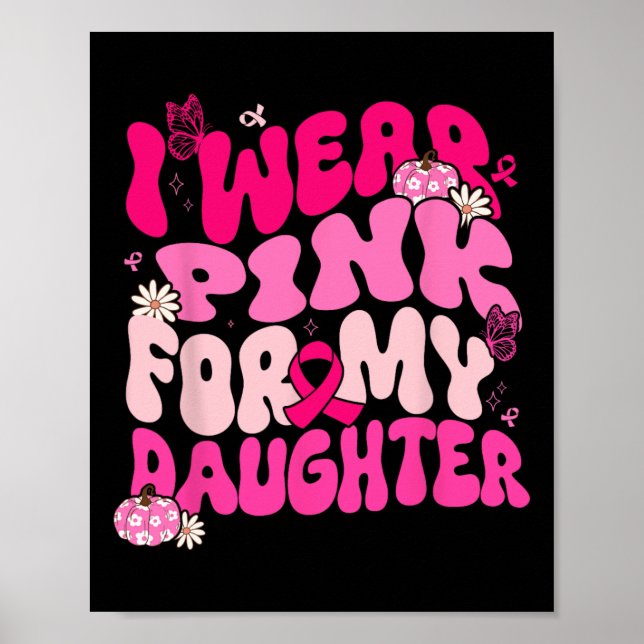 Poster Eu Visto Rosa Para Minha Filha Cancer Da Mama Awar (Frente)