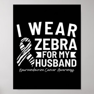 Poster Eu Visto Zebra Para O Meu Cancer Neuroendócrino Do