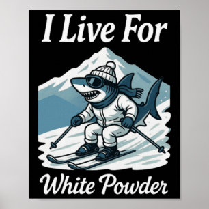Poster Eu Vivo Para Pó Branco Tubarão Esqui Snowboard Esq