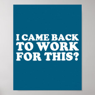 Poster Eu Voltei Ao Trabalho Por Isso_ Citação Engraçada