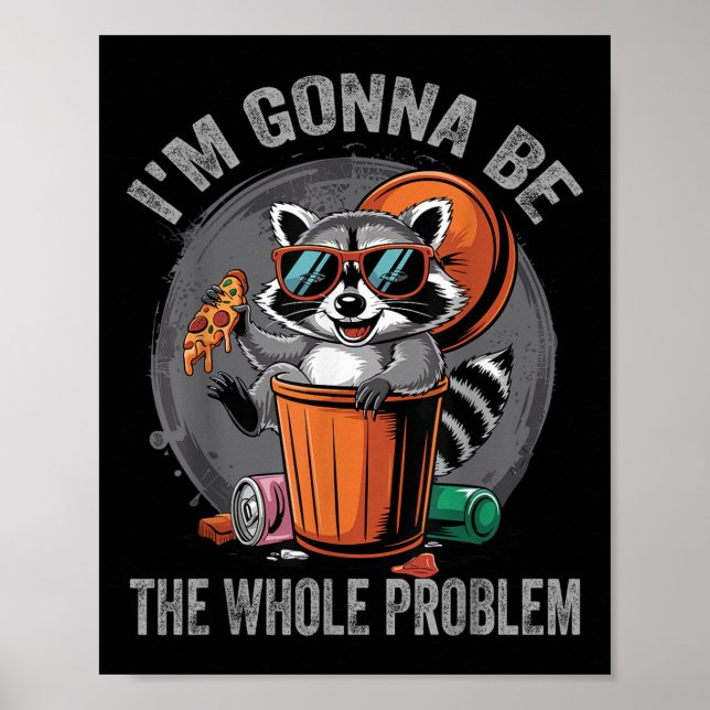 Poster Eu Vou Ser O Problema Da Raccoon. (Frente)