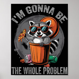 Poster Eu Vou Ser O Problema Da Raccoon.