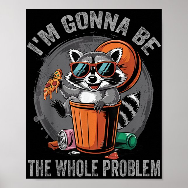 Poster Eu Vou Ser O Problema Da Raccoon. (Frente)