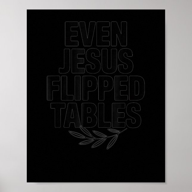 Poster Even Jesus Flipped Tables Funny Jesus Lovers Chris (Frente)