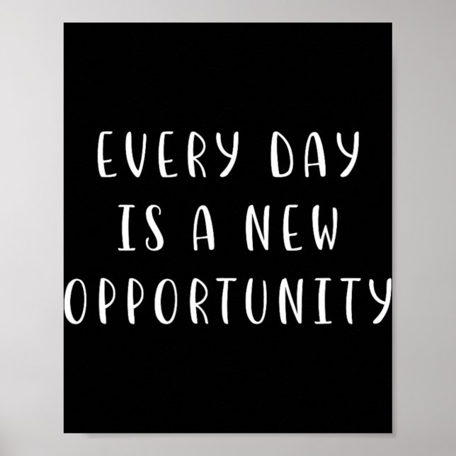 Poster Every Day Is A New Oprtunity Motivating Statement  (Frente)