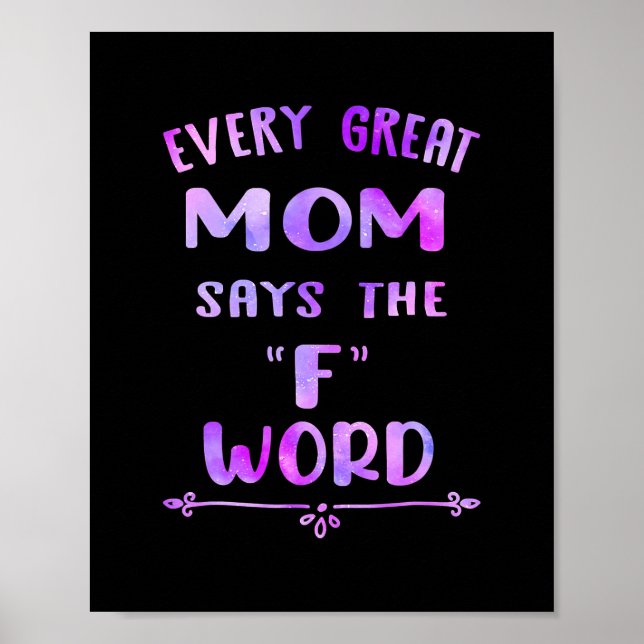 Poster Every Great Mom Says The F Word Womens Funny (Frente)