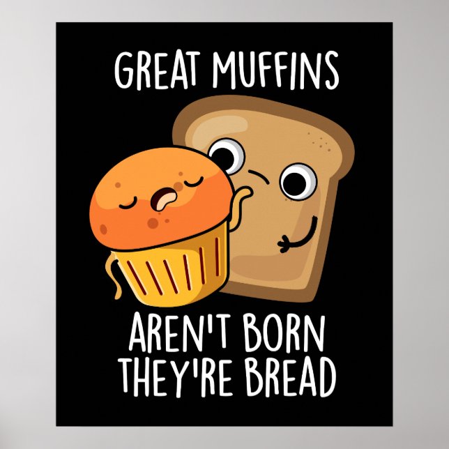 Poster Excelente Muffins Não é Nascer Eles são Escuros Pã (Frente)
