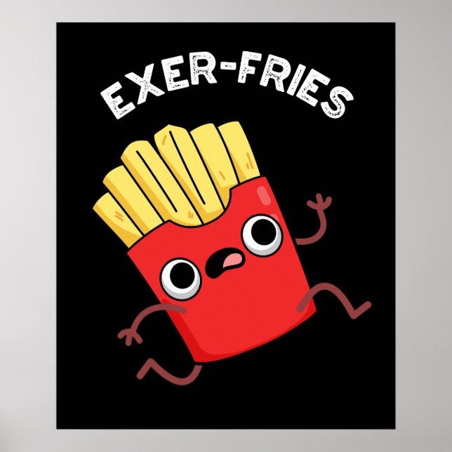 Poster Exer-fries Fries Engraçados Torna-se escuro BG (Frente)