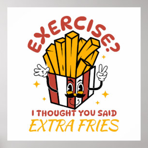 Poster Exercício Eu Pensei Que Você Disse Fries Extra