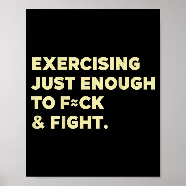 Poster Exercising Just-enough To Fck &amp; Fight Funny (o (Frente)