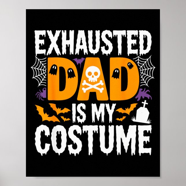 Poster Exhausted Dad Is My Costume Shirt Men Halloween Co (Frente)