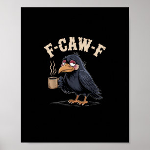 Poster F Caw F Café Corvo Gótico Corvo Engraçado Hallowee