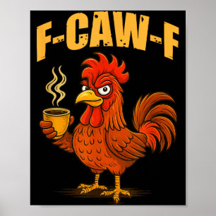 Poster F Caw F Café Frango F Kawf Galo Pássaro Engraçado