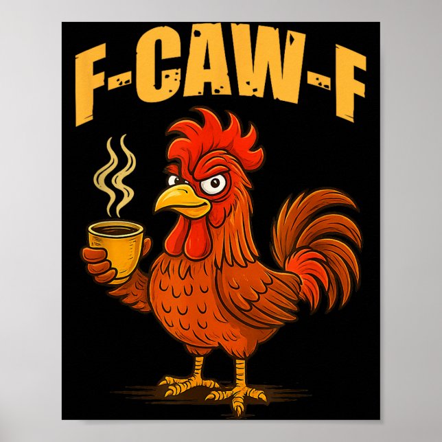 Poster F Caw F Café Frango F Kawf Galo Pássaro Engraçado  (Frente)