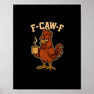 Poster F-Caw-F Café Galo Frango Pássaro Engraçado