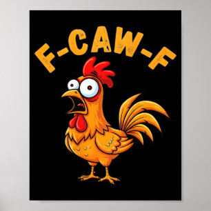 Poster F-Caw-F Citação Engraçada de Humor de Frango Meme