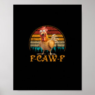 Poster F-Caw-F Citação Engraçada Meme de Frango F-Caw-F