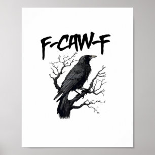 Poster F Caw F Corvo, F-Caw-F Meme de Pássaro Dizendo Coi