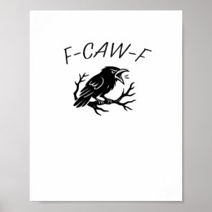 Poster F-Caw-F Corvo Raivoso Coruja Engraçado Humor Gótic