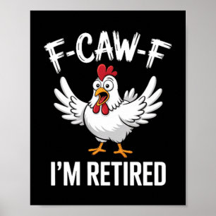Poster F-caw-f Estou Aposentado Amantes de Galinhas Humor