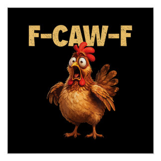 Pôster F Caw F Funny Chicken Pun Dark Humor Sarcasm 