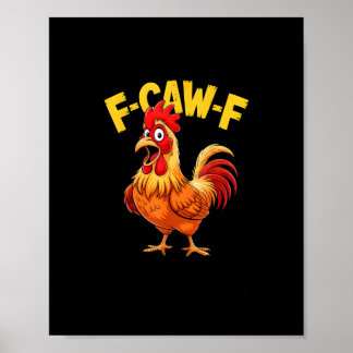 Poster F Caw F Funny Quote Rooster Meme Lover Design