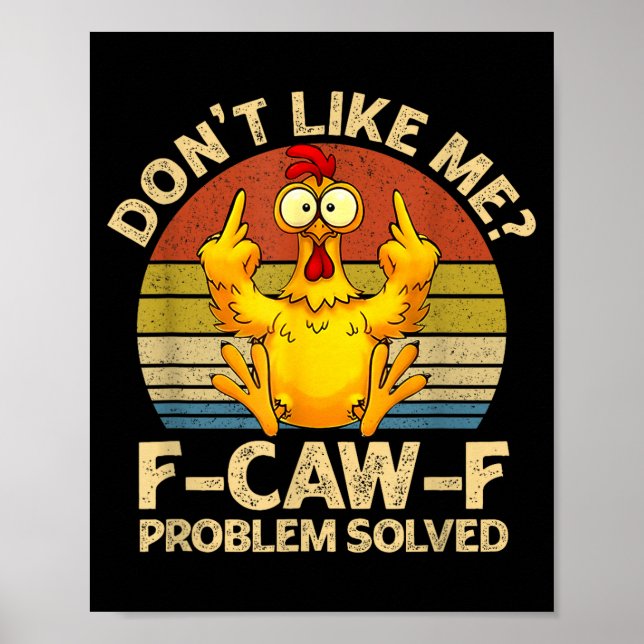 Poster F-caw-f Humor Angry Chicken Dont Like Me Problem S (Frente)