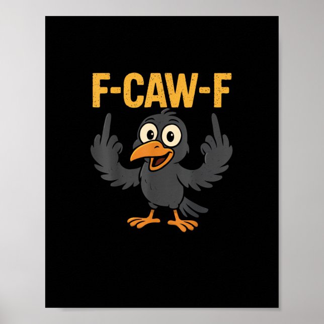 Poster F-Caw-F Piada Sarcástica Corvo Meme Humor (Frente)