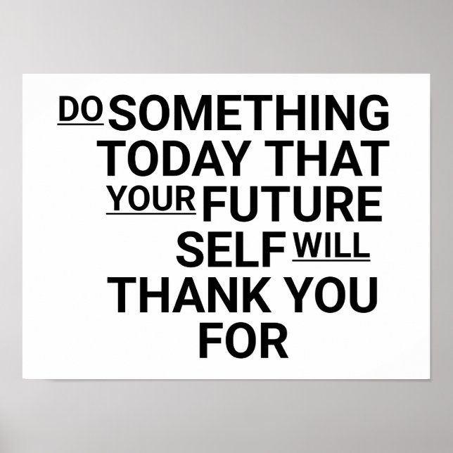 Poster Faça Algo Hoje Que O Seu Futuro Vai Fazer (Frente)