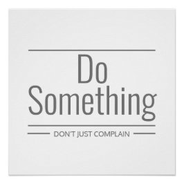 Pôster Faça algo que não se queixe