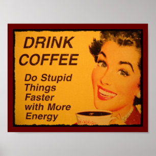 Poster Faça as coisas estúpidas mais rápidas