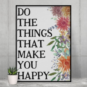 Poster Faça as Coisas que te Fazem Feliz Motivacional