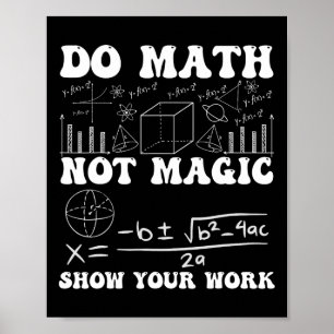 Poster Faça Cálculos Não Magia Mostre Seu Trabalho Matemá