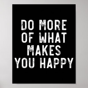 Poster Faça Mais Do Que Te Faz Feliz Frases Motivacionais