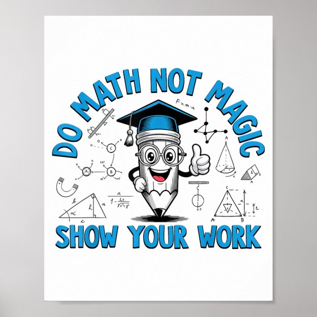 Poster Faça Matemática Não Magia Mostre Seu Trabalho Prof (Frente)