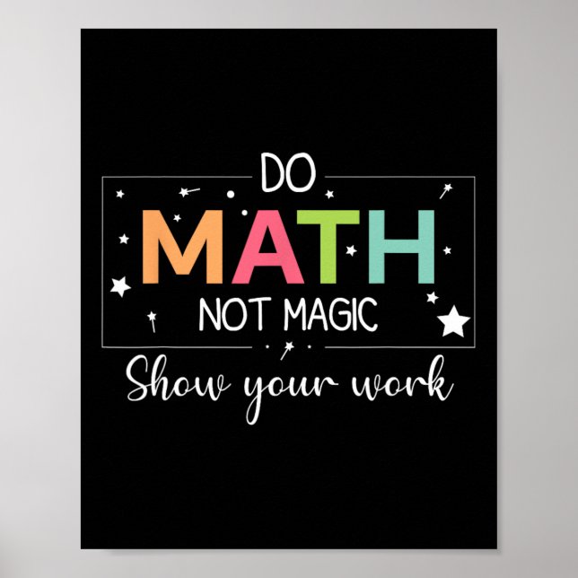 Poster Faça Matemática Não Magia Professor de Matemática  (Frente)