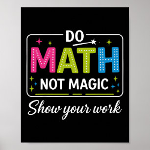 Poster Faça Matemática Não Magia Professor de Matemática